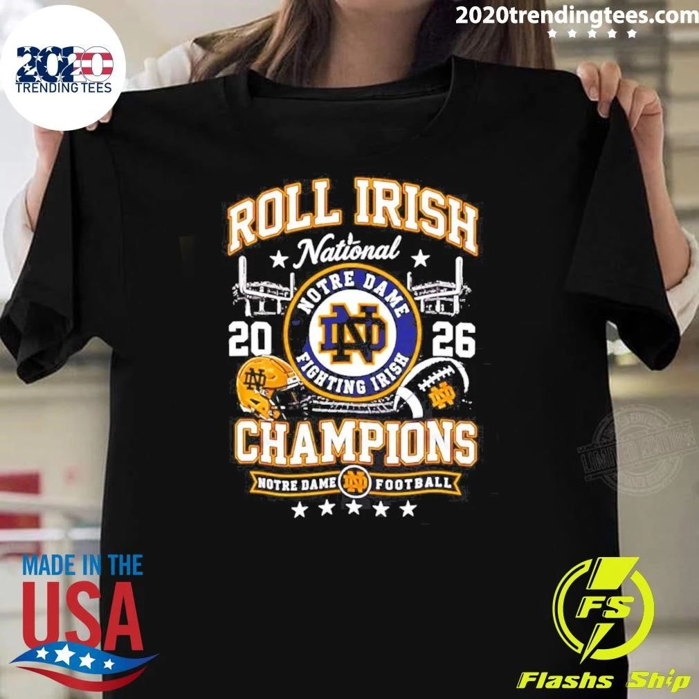 Notre Dame Football 2026 National Champions Roll Irish Shirt