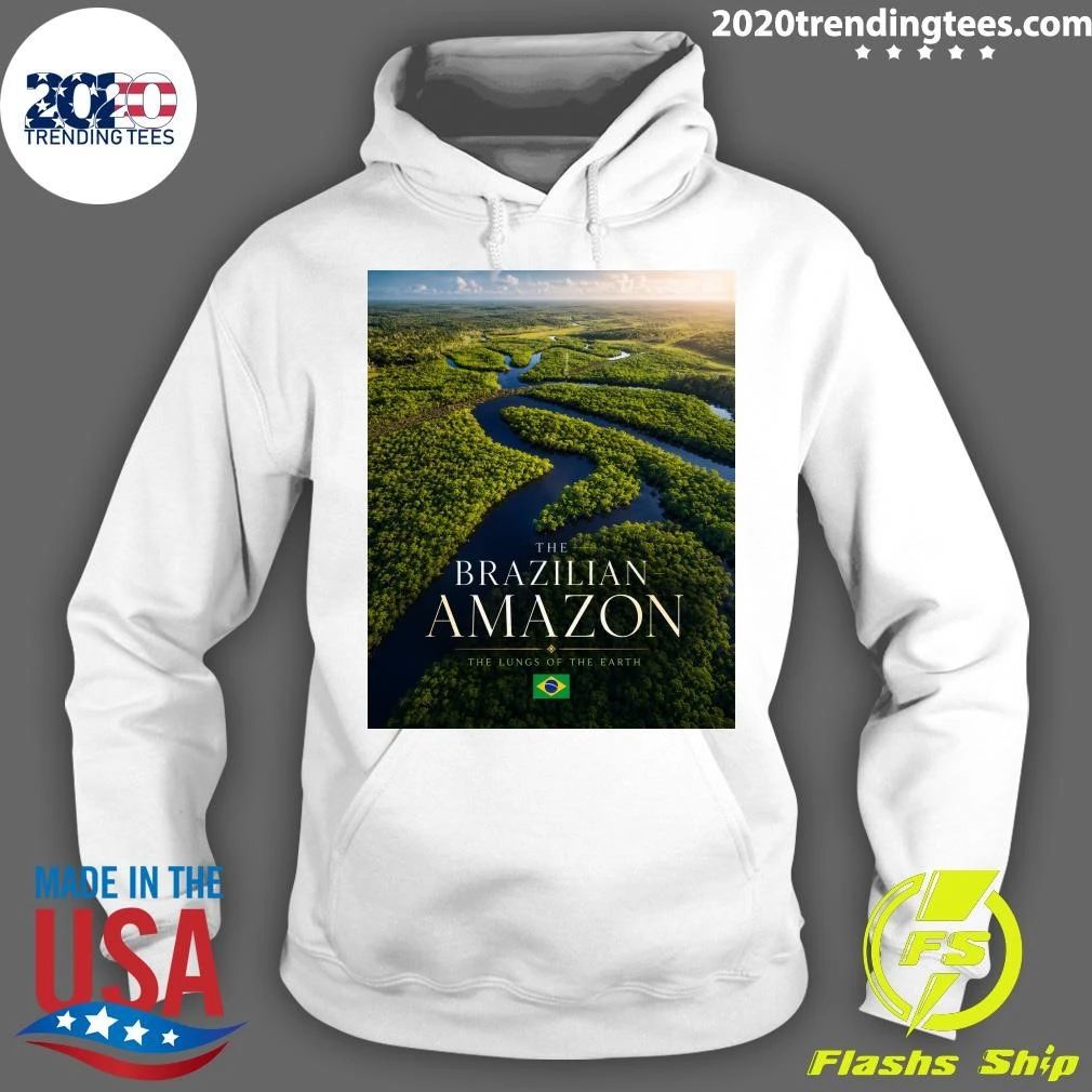 The Brazilian Amazon The Lungs Of The Earth Shirt