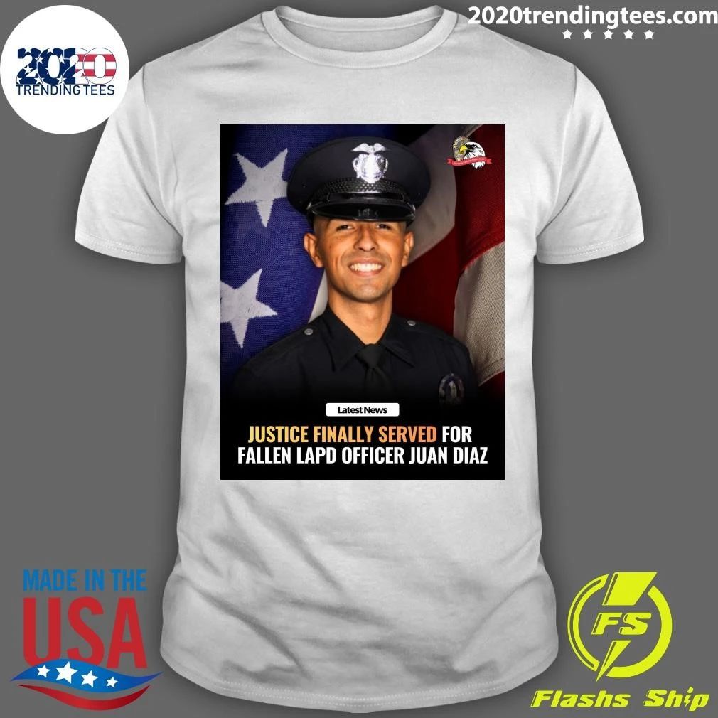 Justice Finally Served For Fallen Lapd Officer Juan Diaz Shirt