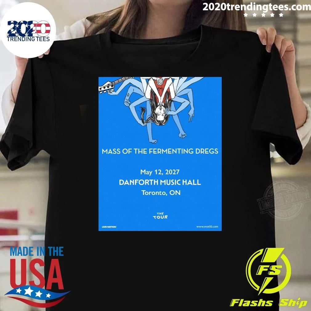 Mass of the Fermenting Dregs is coming to The Danforth Music Hall on May 12, 2027 Shirt