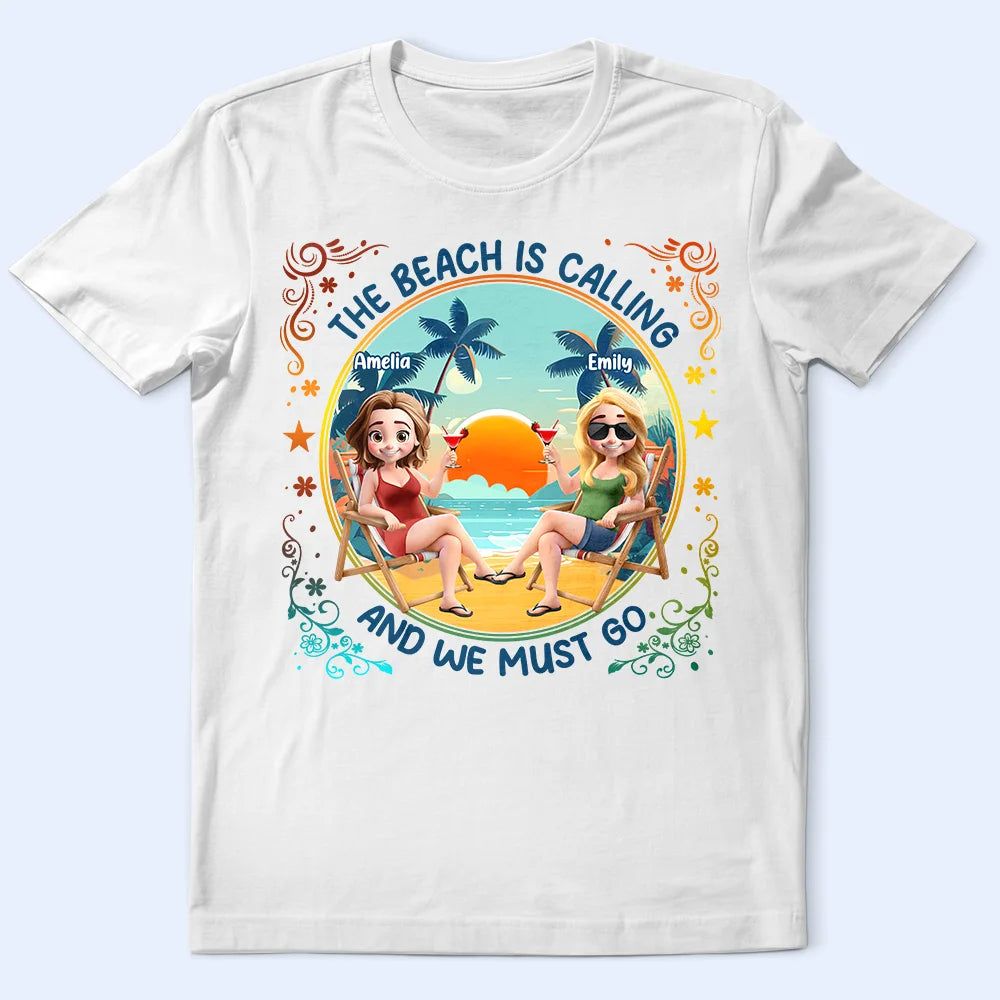 The Beach Is Calling Now - Personalized T Shirt