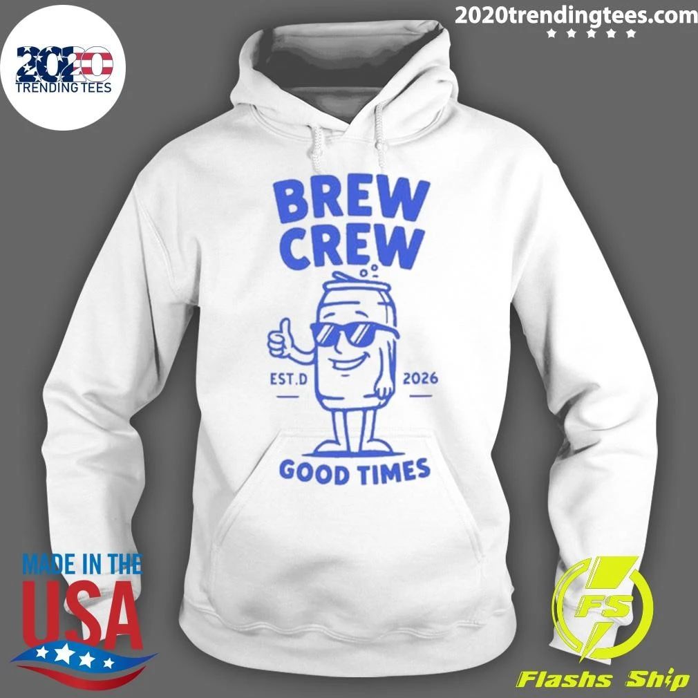 Brew Crew Good Times Cartoon Beer Can EST 2026 Shirt