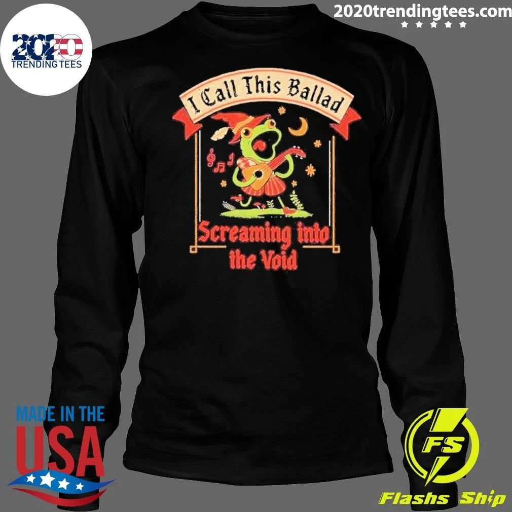 I Call This Ballad Screaming Into The Void Bard Frog Shirt