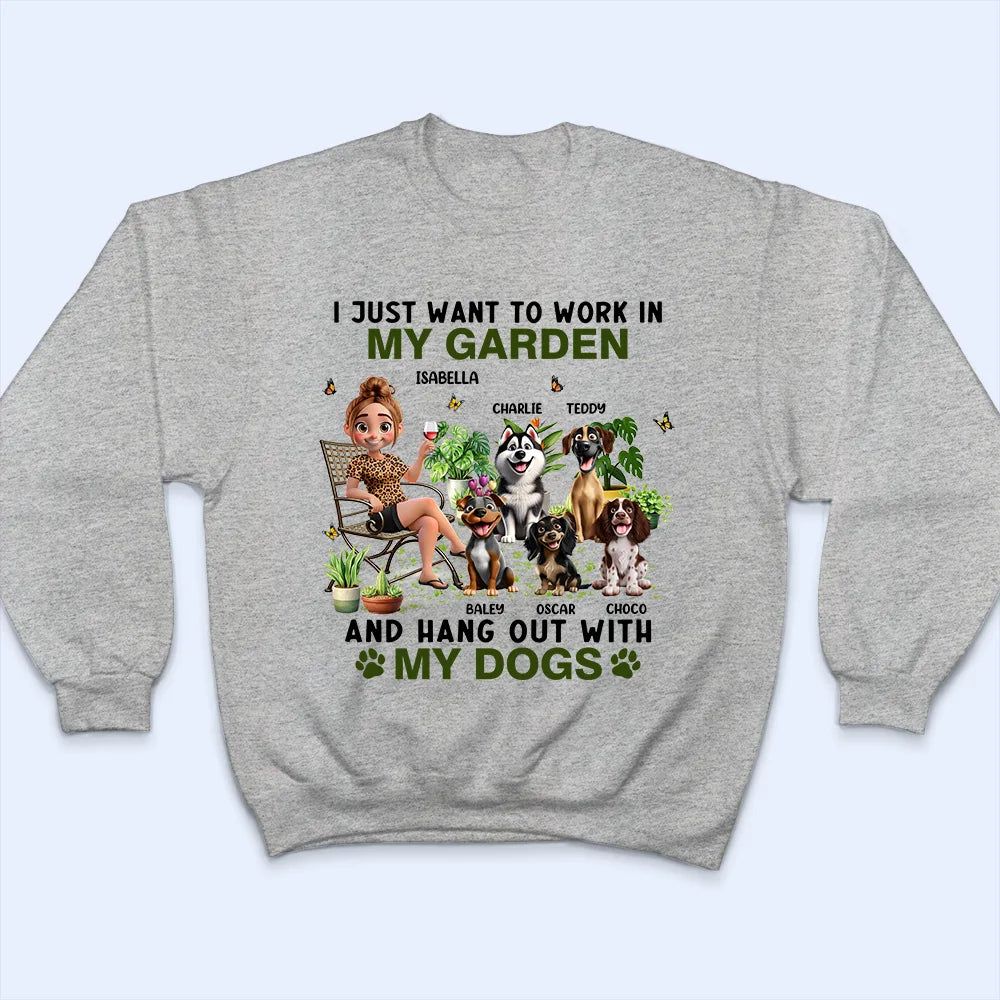 I Just Want To Work In My Garden With My Dogs - Personalized T Shirt
