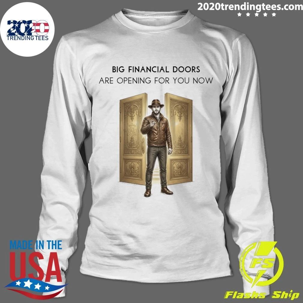Big Financial Doors Are Opening For You Now Shirt