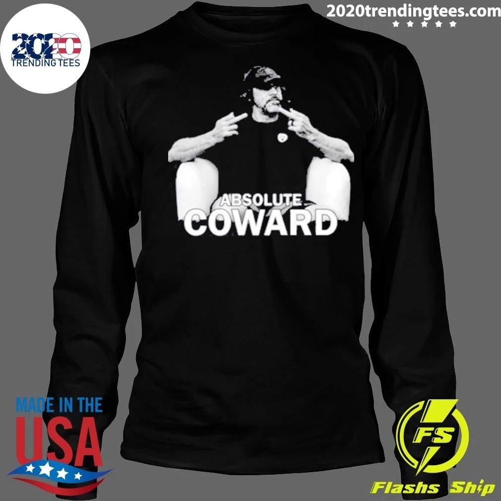 Aaron Rodgers Fuck Absolute Coward Shirt
