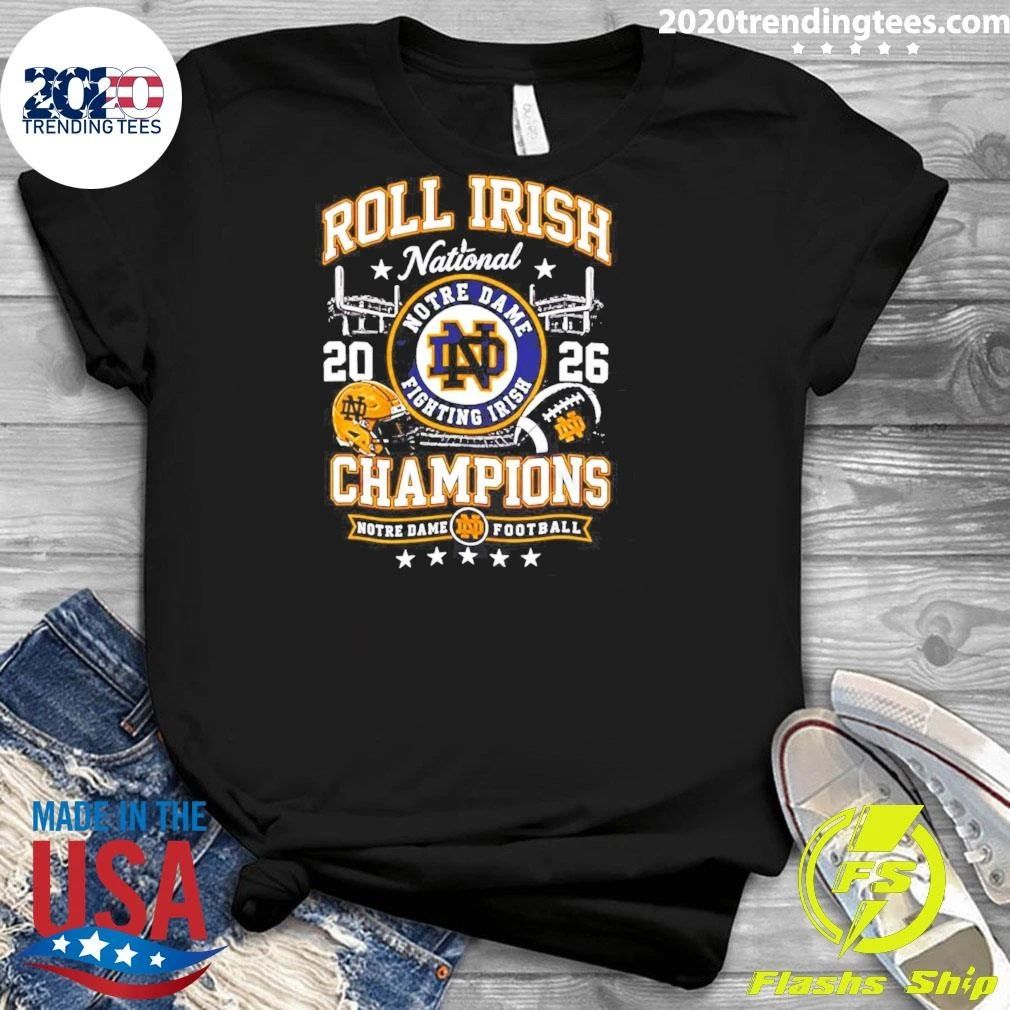 Notre Dame Football 2026 National Champions Roll Irish Shirt