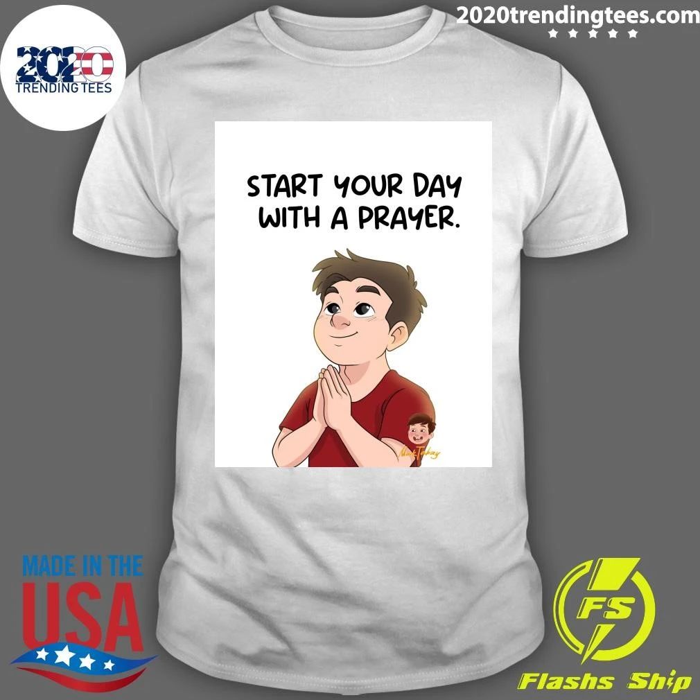 Start Your Day With A Prayer Shirt