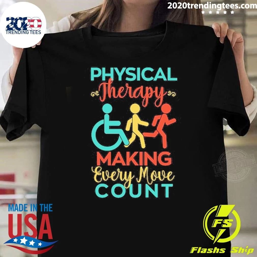 Physical Therapy Making Every Move Count Shirt