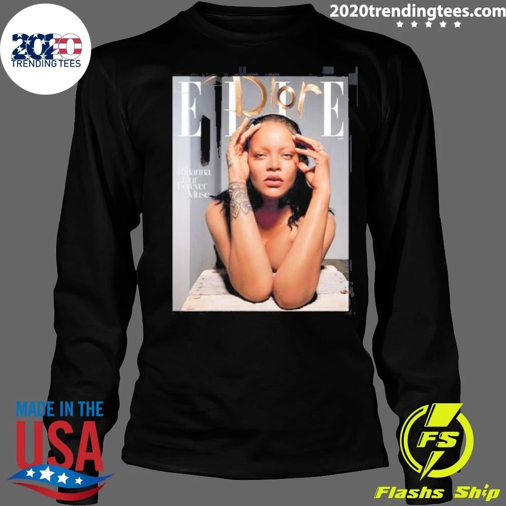 Rihanna Graces The Cover Of Elle Rihanna Our Forever Muse Shirt
