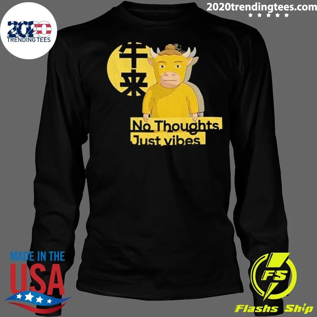 Niu Lai No Thoughts Just Vibes Shirt