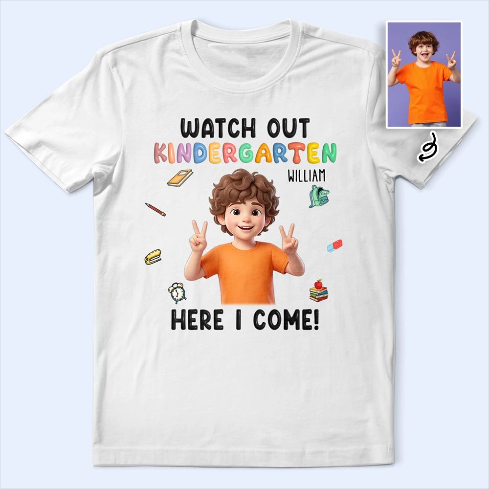 Custom Photo Cartoon Portrait Watch Out Kindergarten Here I Come - Personalized T Shirt