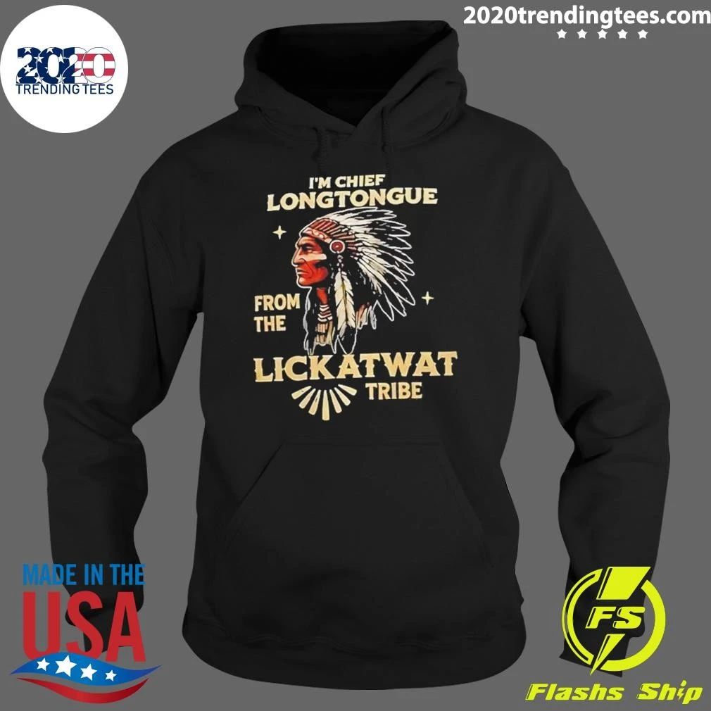 Native American Chief Humor I’m Chief Longtongue From The Lickatwat Tribe Shirt