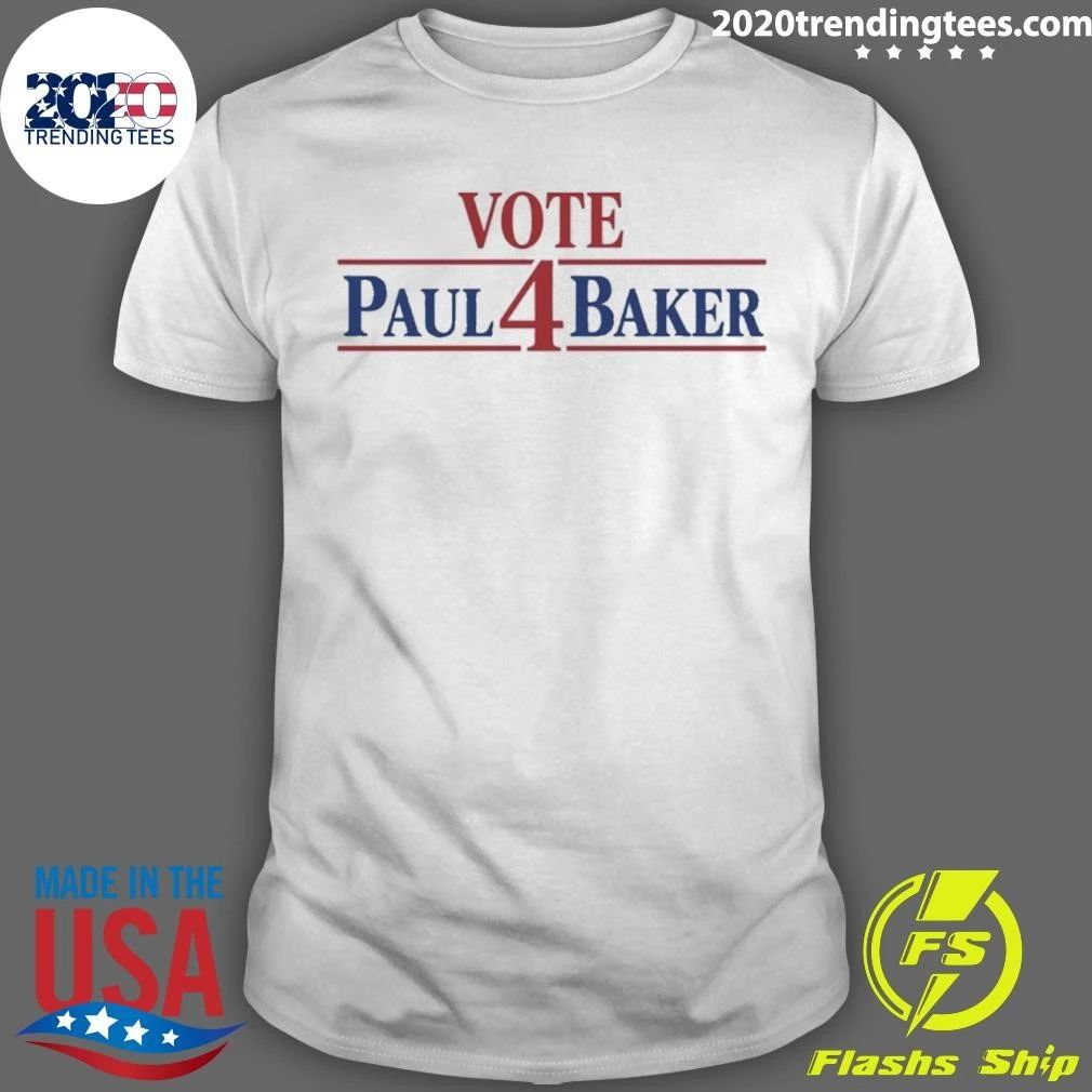 Vote 4 Paul Baker Shirt