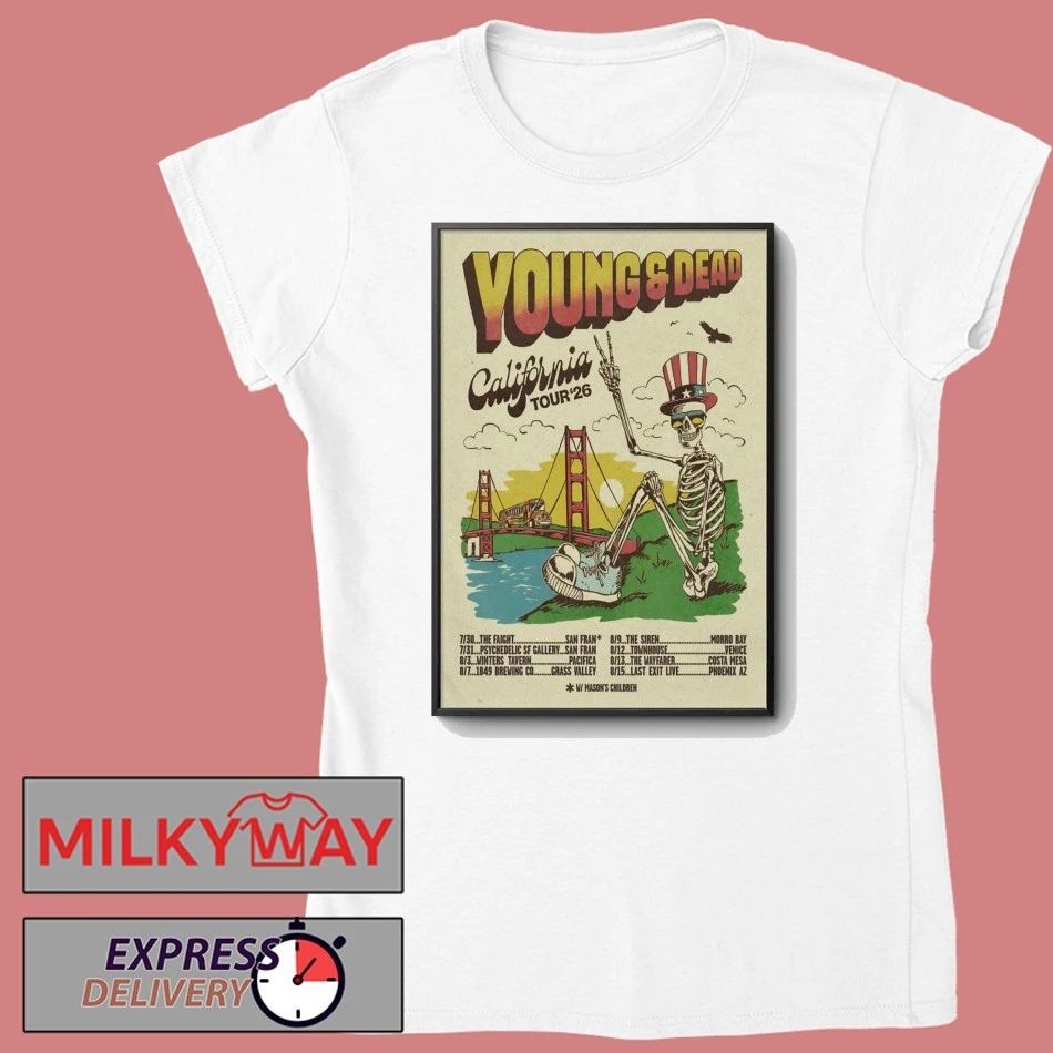 Young And Dead Tour California 2026 Poster shirt