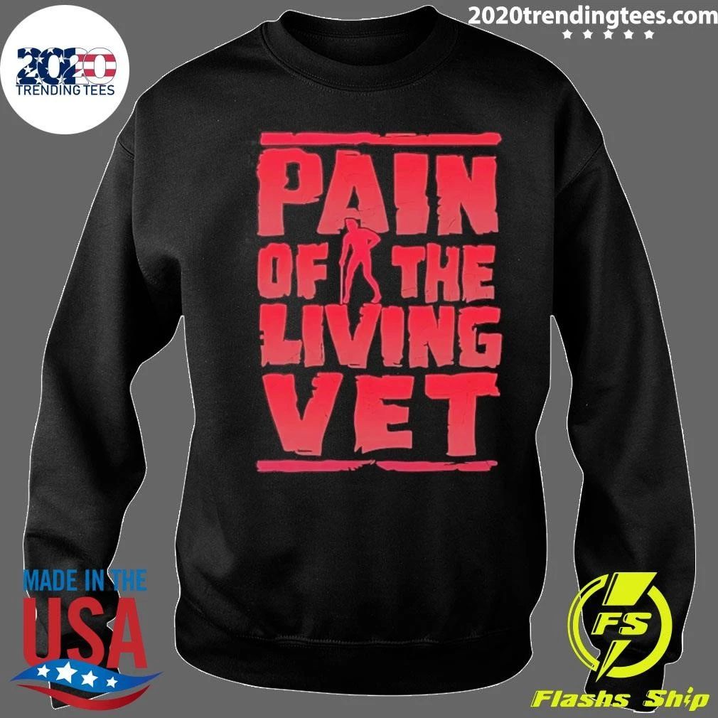 Veteran Military Pain Of The Living Vet Shirt