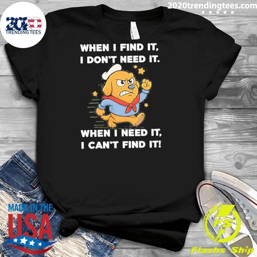 When I Find It I Don’t Need It When I Need It I Can’t Find It Sailor Golden Retriever Shirt