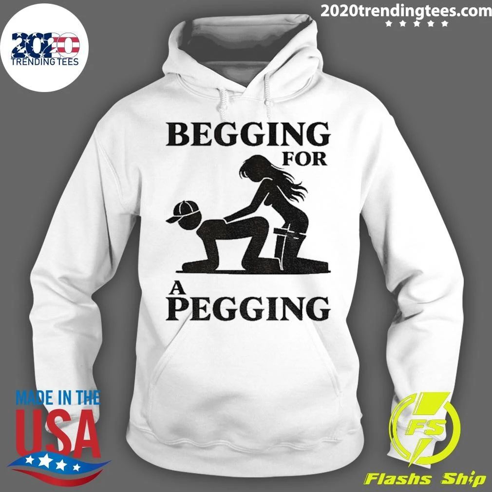 Begging For A Pegging Dirty Adult Shirt