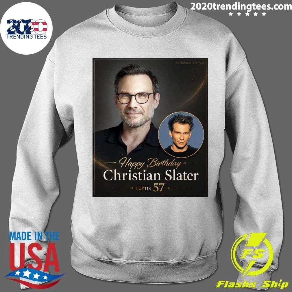 Happy 57th Birthday To Christian Slater Shirt
