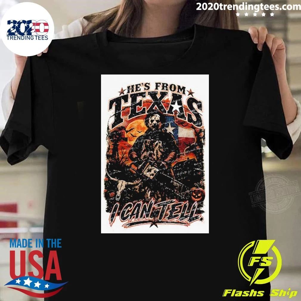 Chainsaw Horror Halloween Slasher He’s From Texas I Can Tell Shirt