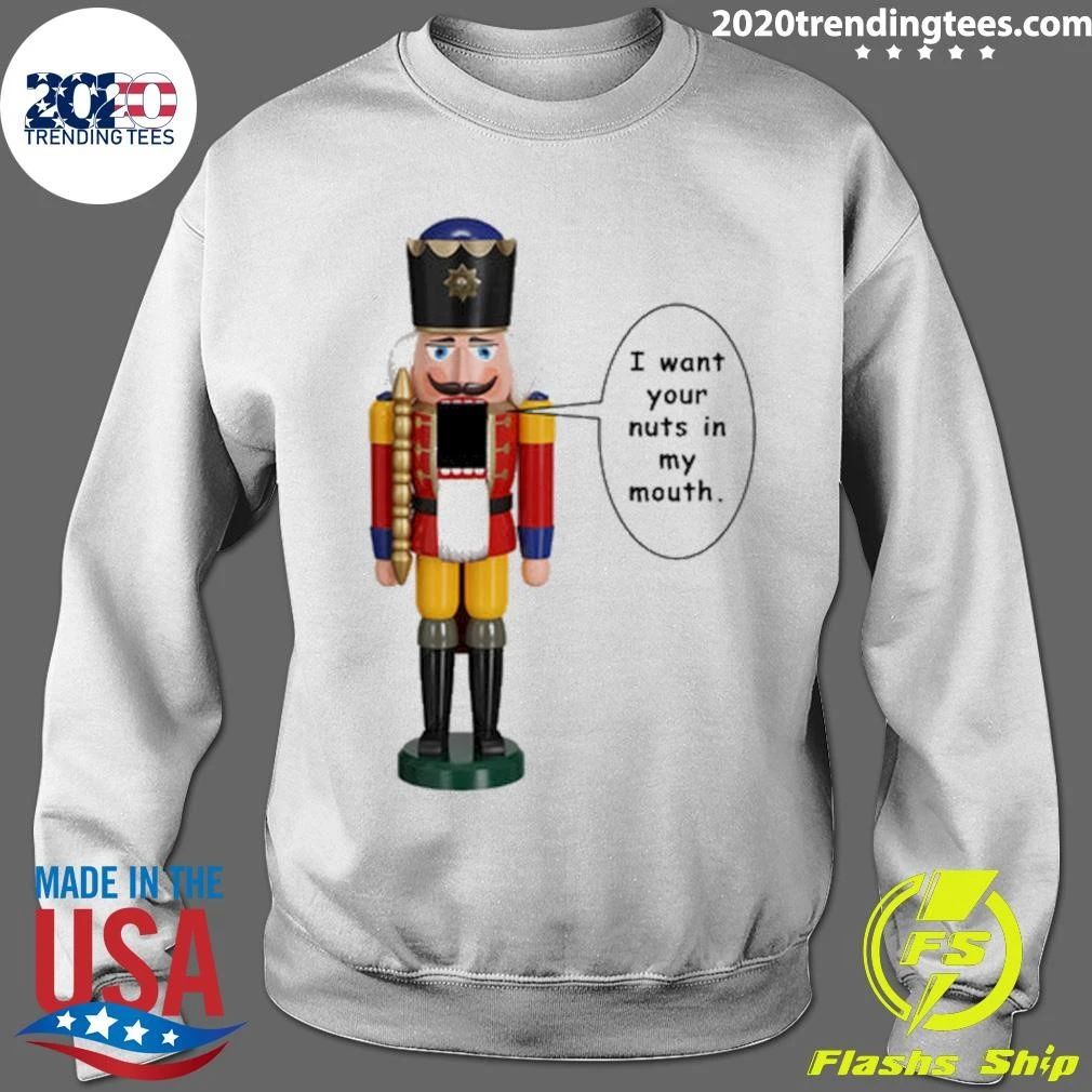 I Want Your Nuts In My Mouth Juniors Shirt
