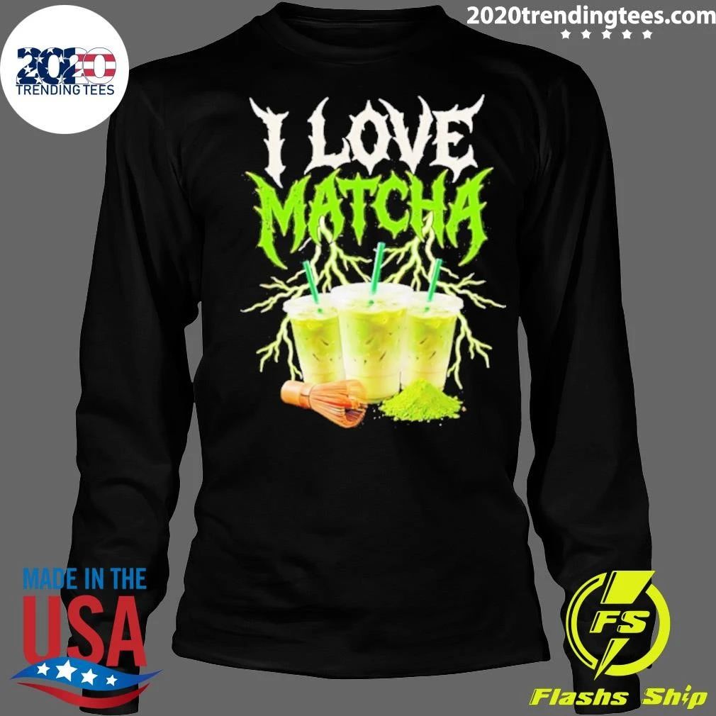 I love Matcha Shirt