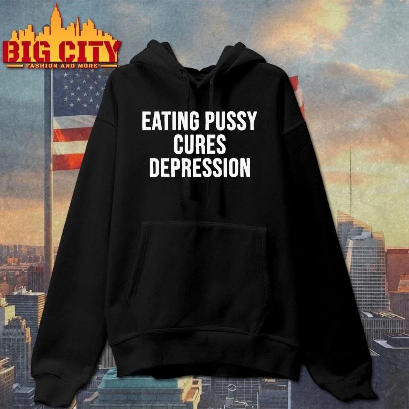 Eating Pussy Cures Depression Shirt