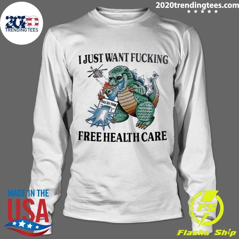 I Just Want Fucking Free Health Care 1040 Tax Form Shirt