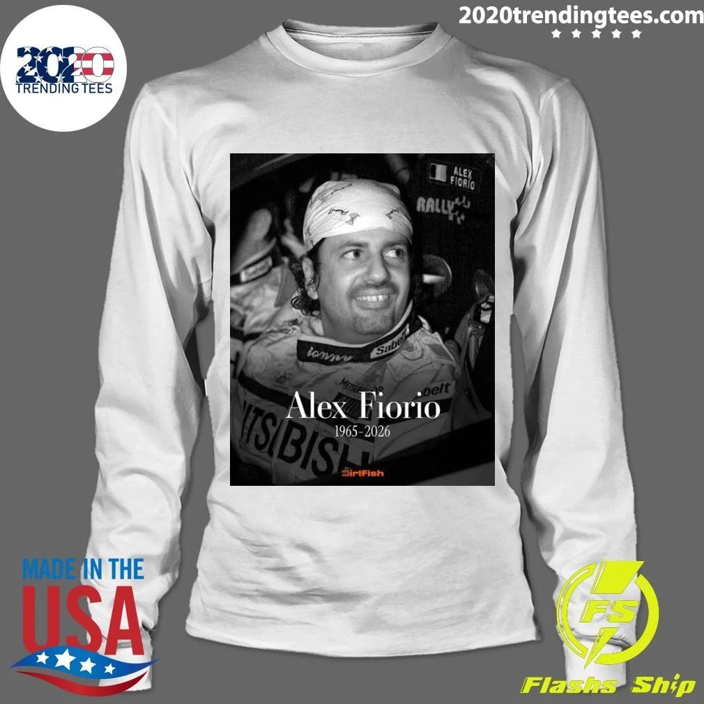Rip Alex Fiorio March 10, 1965 to August 17, 2026 Shirt