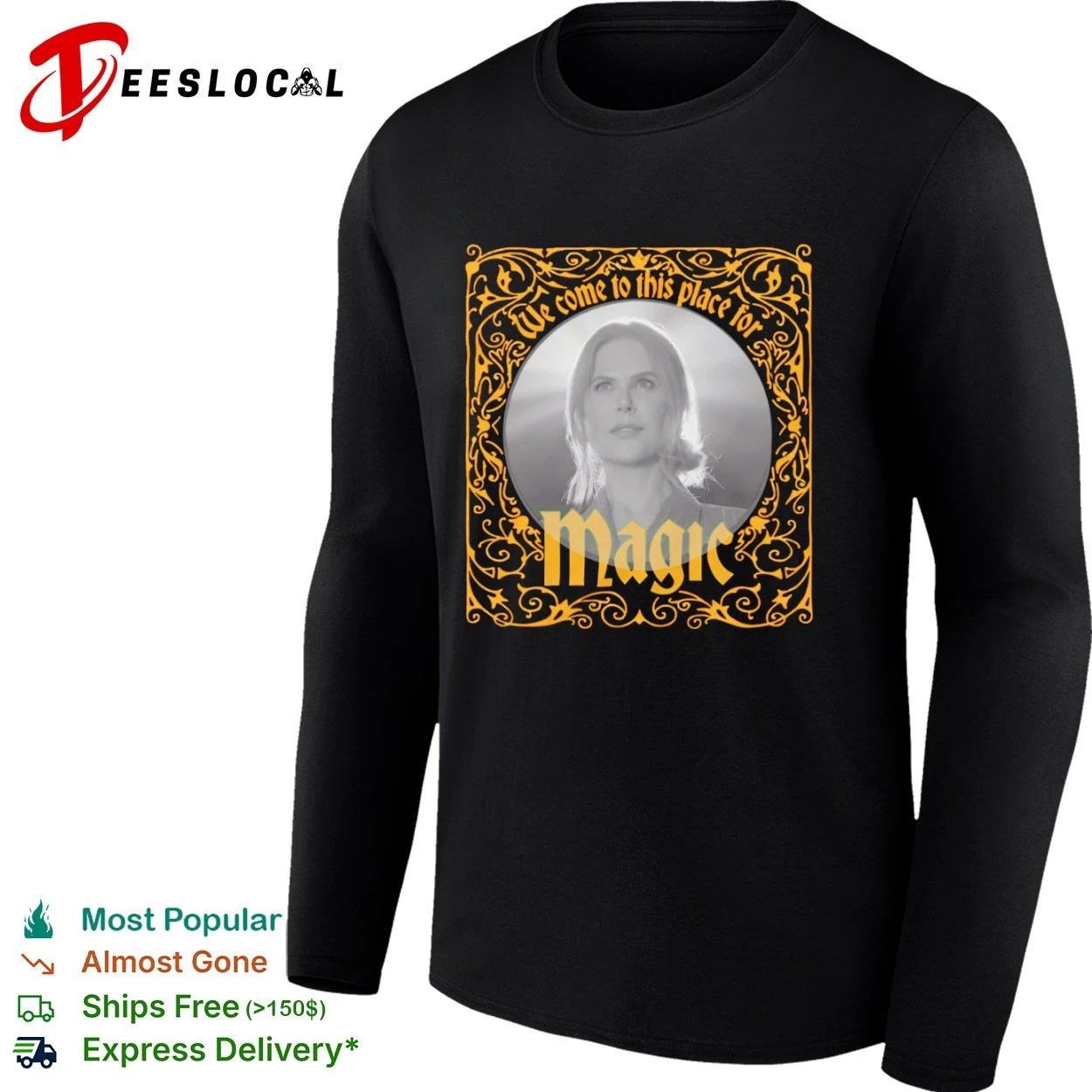 Nicole Kidman We Come to This Place for Magic T-shirt