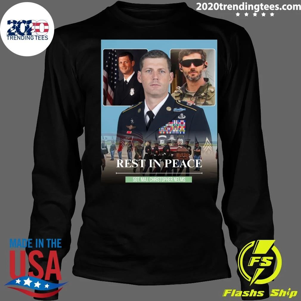 Rest In Peace Sgt. Maj. Christopher Nelms Shirt