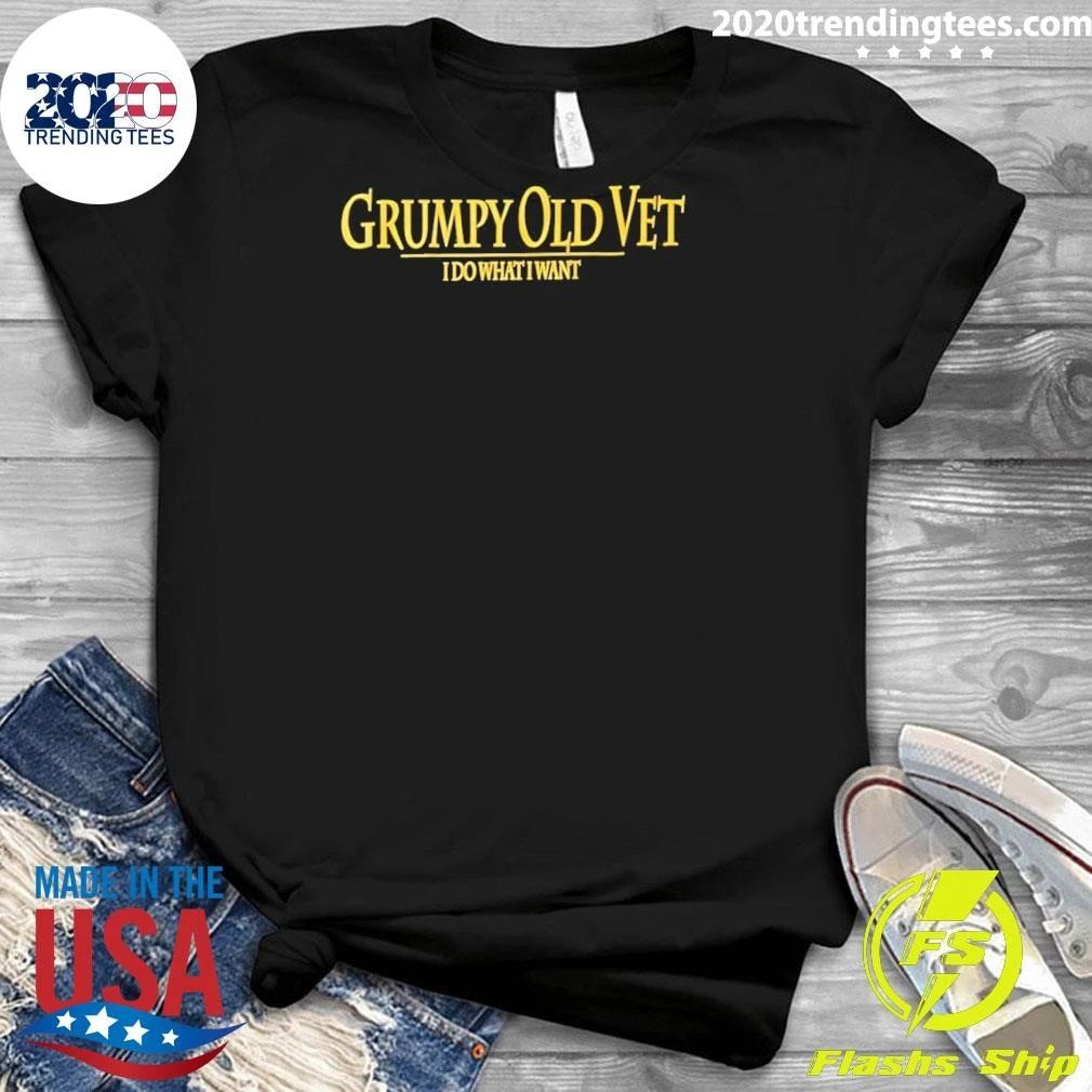 Grumpy Old Vet I Do What I Want Veteran Tee Shirt