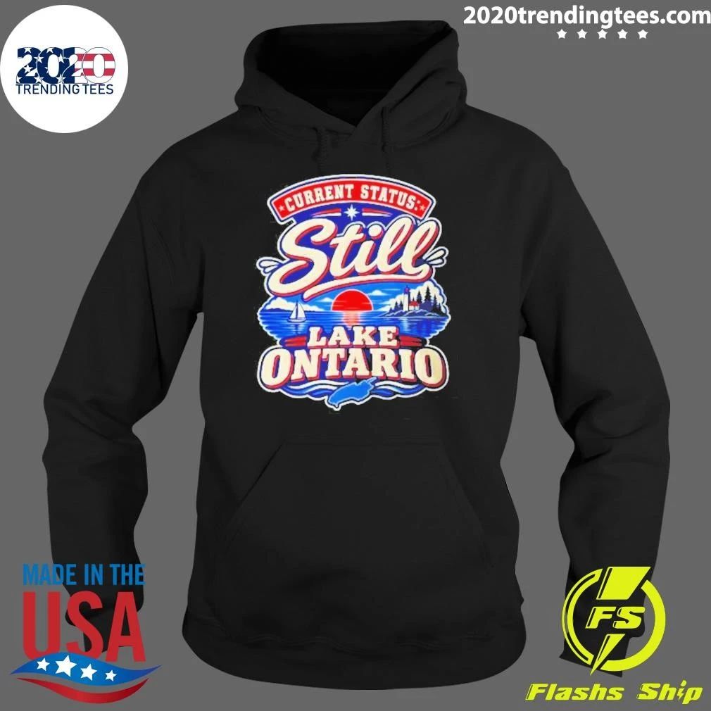 Still Lake Ontario Current Status shirt