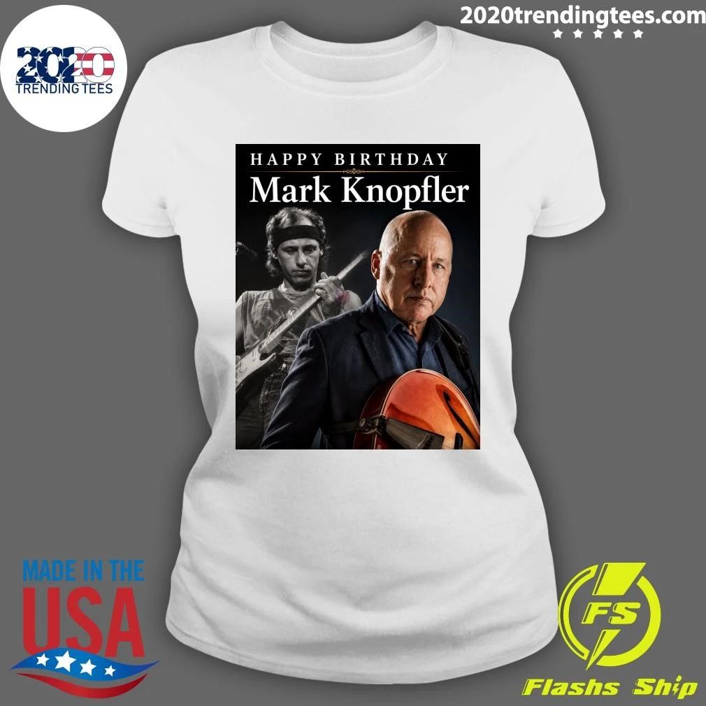 Happy Birthday Mark Knopfler Shirt