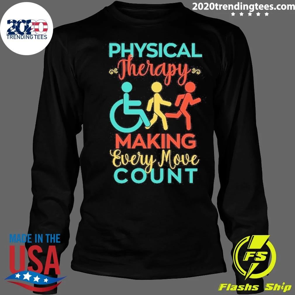 Physical Therapy Making Every Move Count Shirt