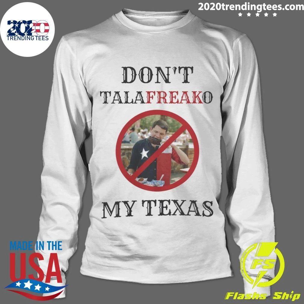 Ken Paxton for US Senate Don’t TalaFREAKo My Texas Shirt