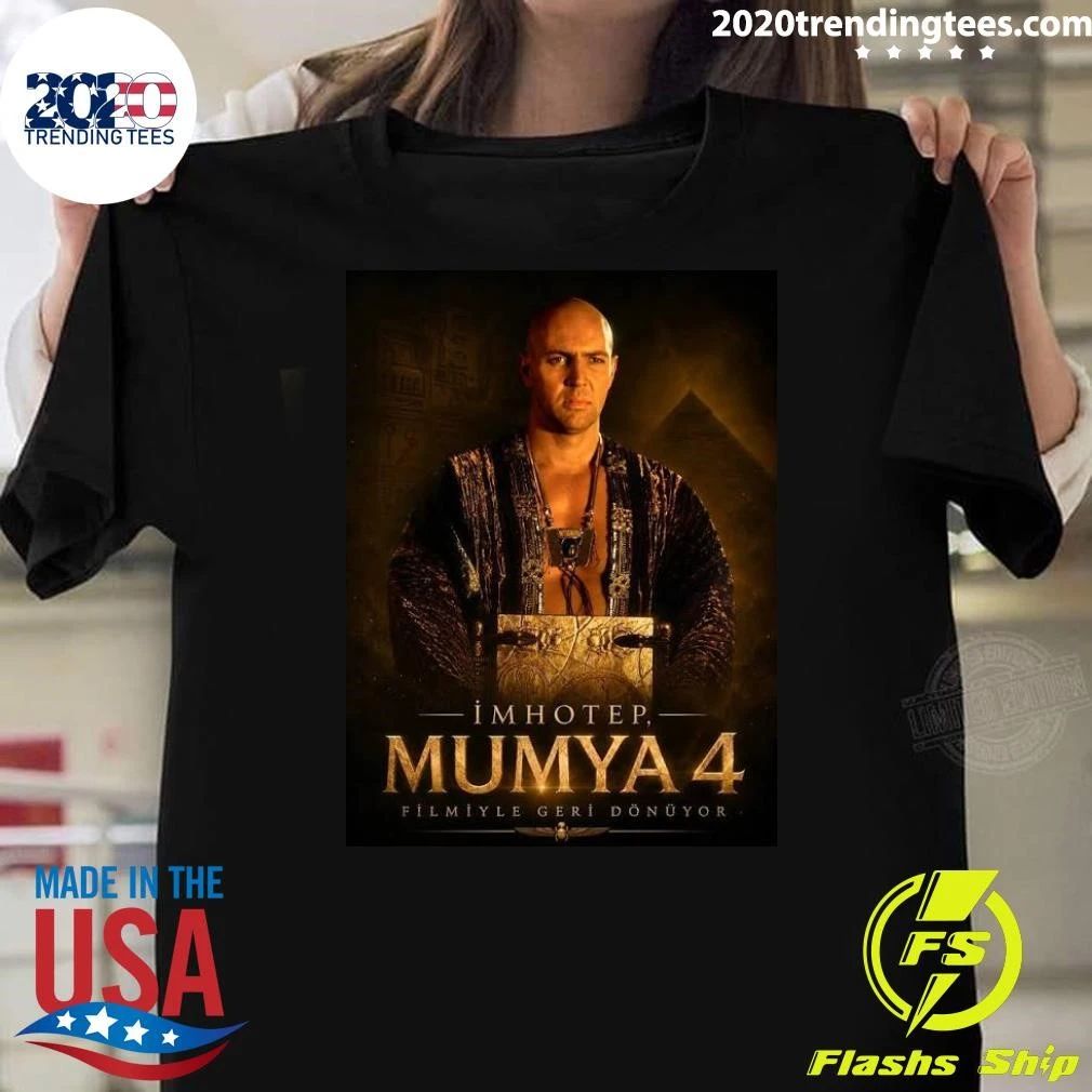 Imhotep Mumya 4 Filmiyle Geri Dönüyor Shirt