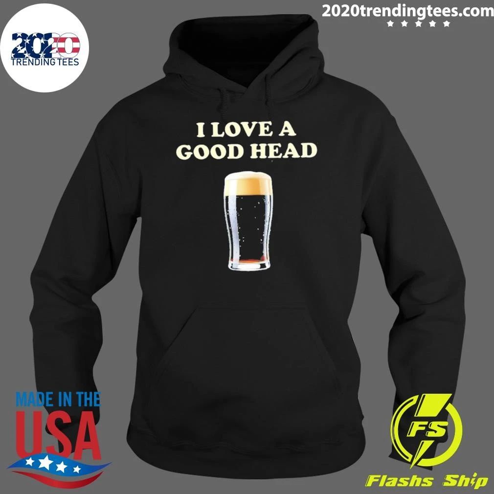 I Love A Good Head Beer Stout Pint Drinking Shirt