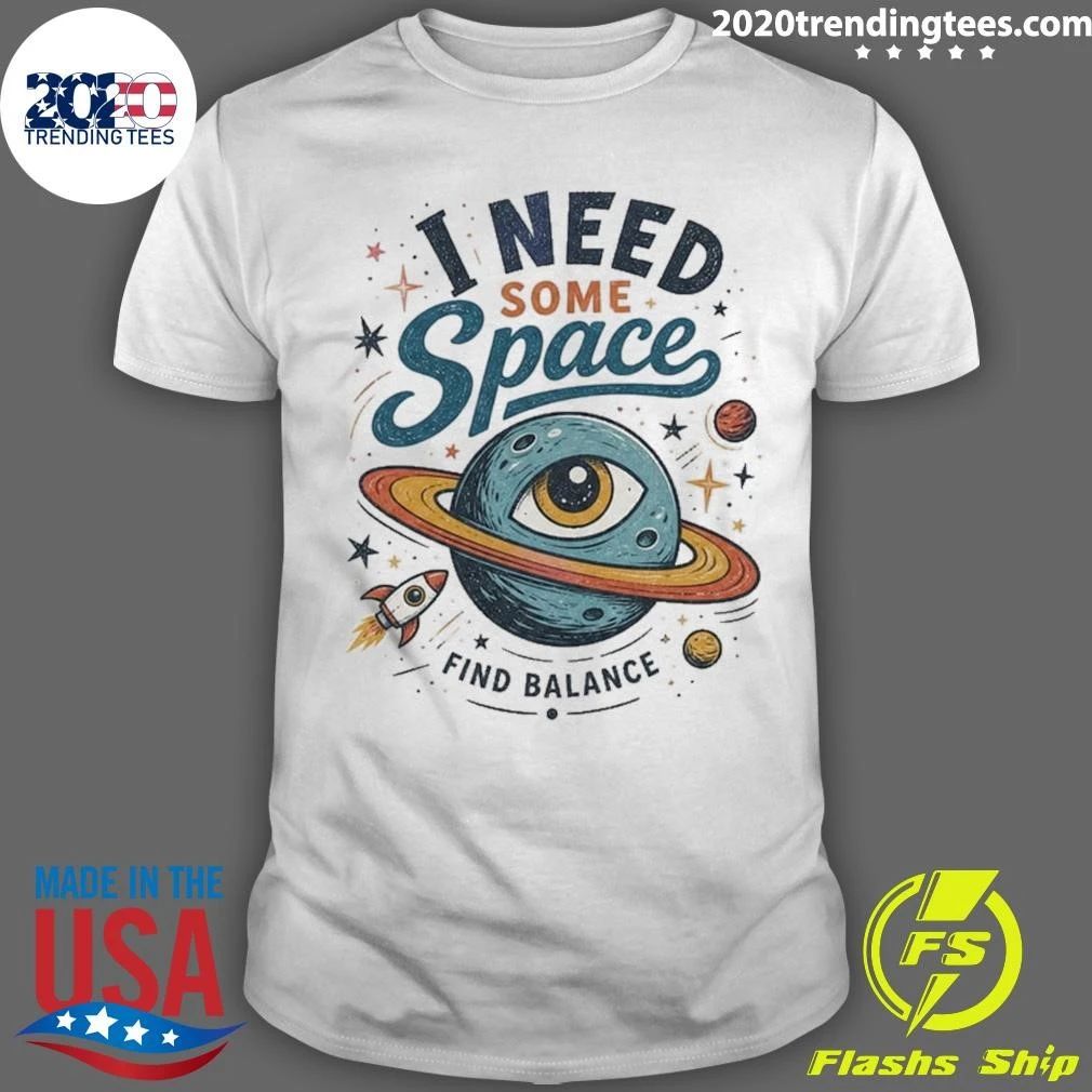 Inspirational I Need Some Space Planet and Rocket Shirt