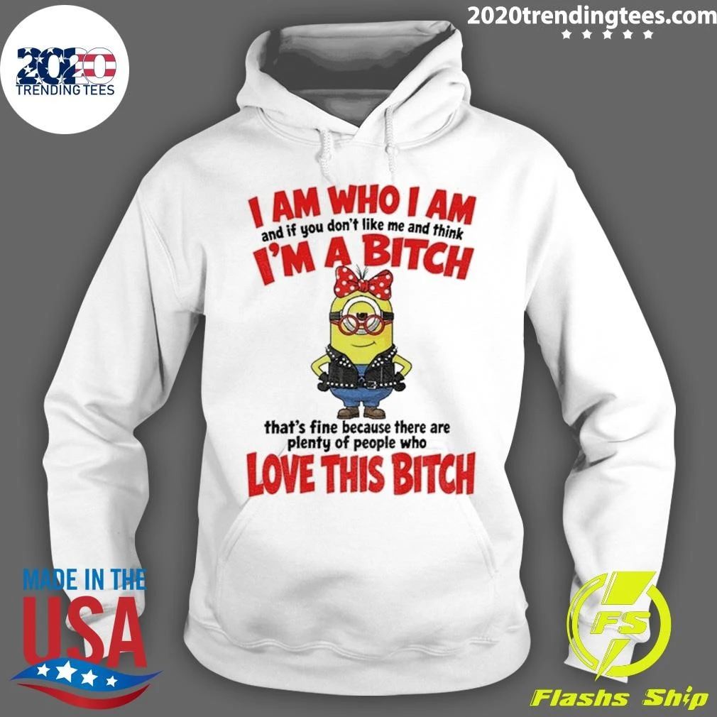 I Am Who I Am And If You Don’t Like Me And Think I’m A Bitch Shirt