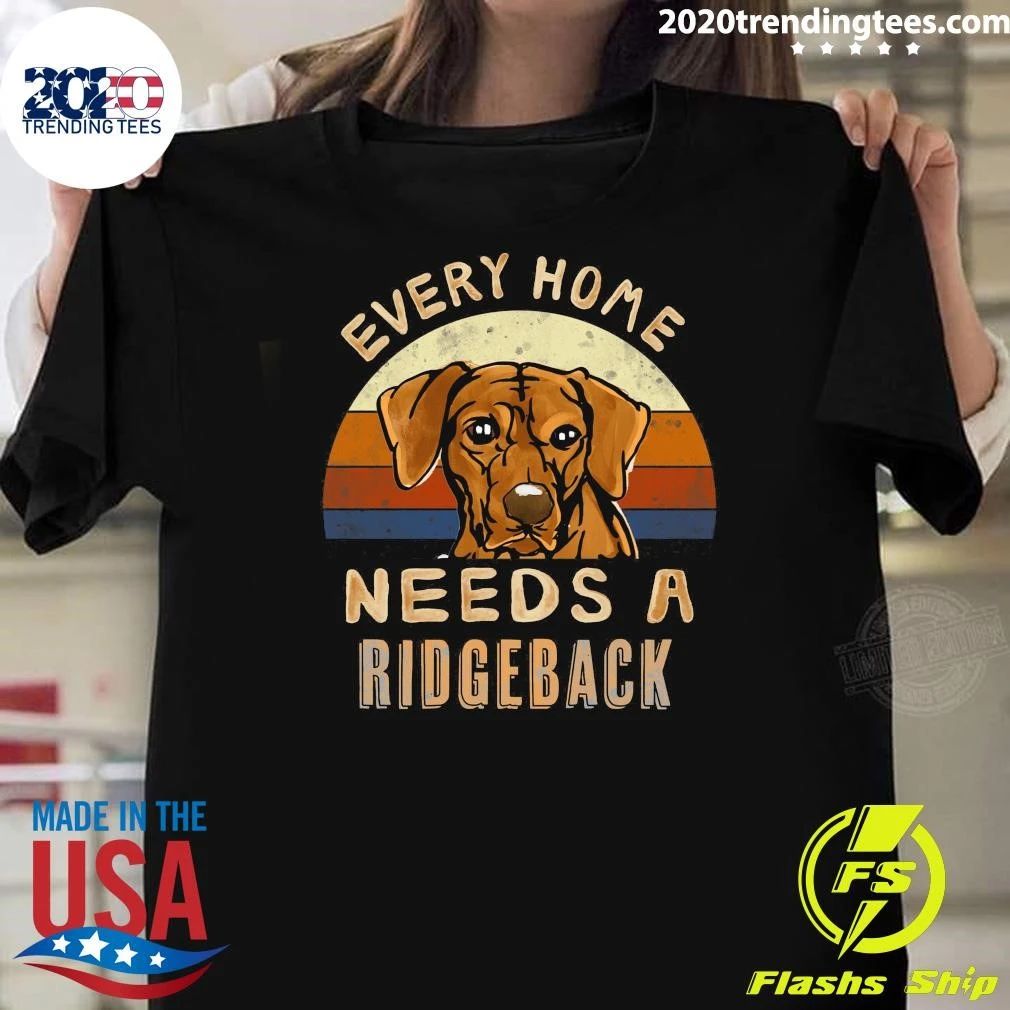 Every Home Needs a Rhodesian Ridgeback Shirt