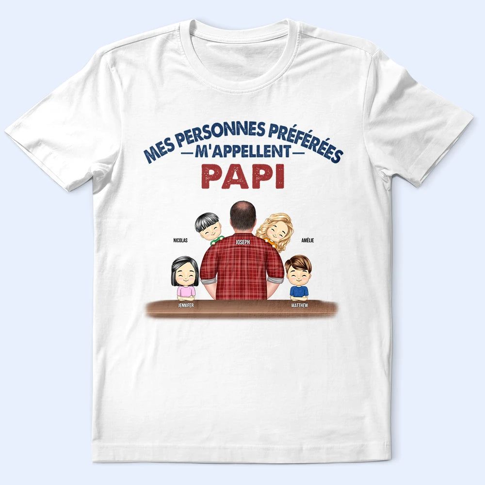 Mes Personnes Préférées M'appellent Papi - T-Shirt Personnalisé