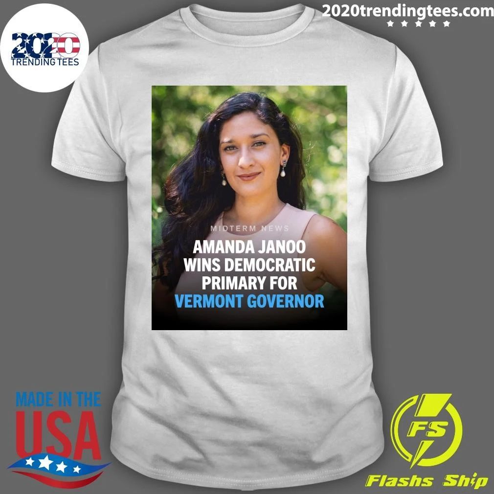 Amanda Janoo has won the Democratic primary for governor of Vermont Shirt