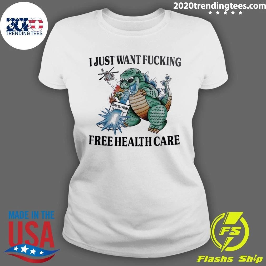 I Just Want Fucking Free Health Care 1040 Tax Form Shirt
