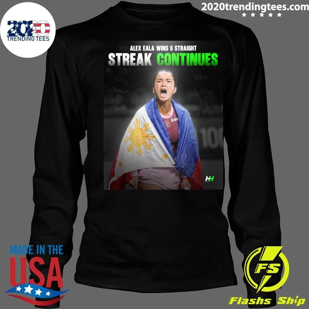 Alex Eala Wins 6 Straight Streak Continues Shirt