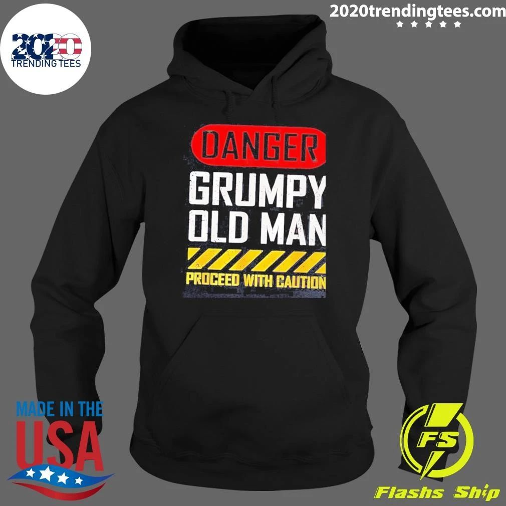 Danger Grumpy Old Man Proceed With Caution Shirt