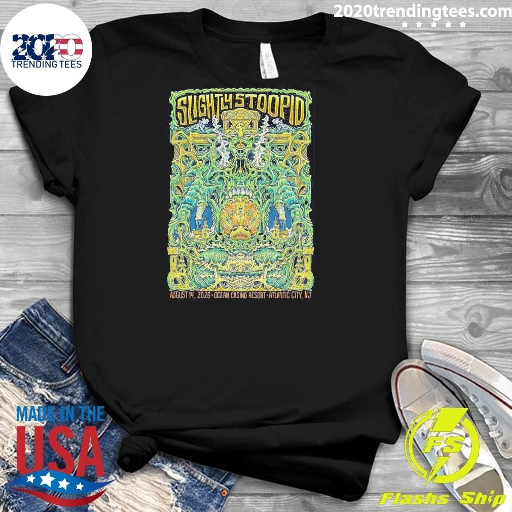 Slightly Stoopid Ocean Casino Resort In Atlantic City NJ August 14 2026 Shirt