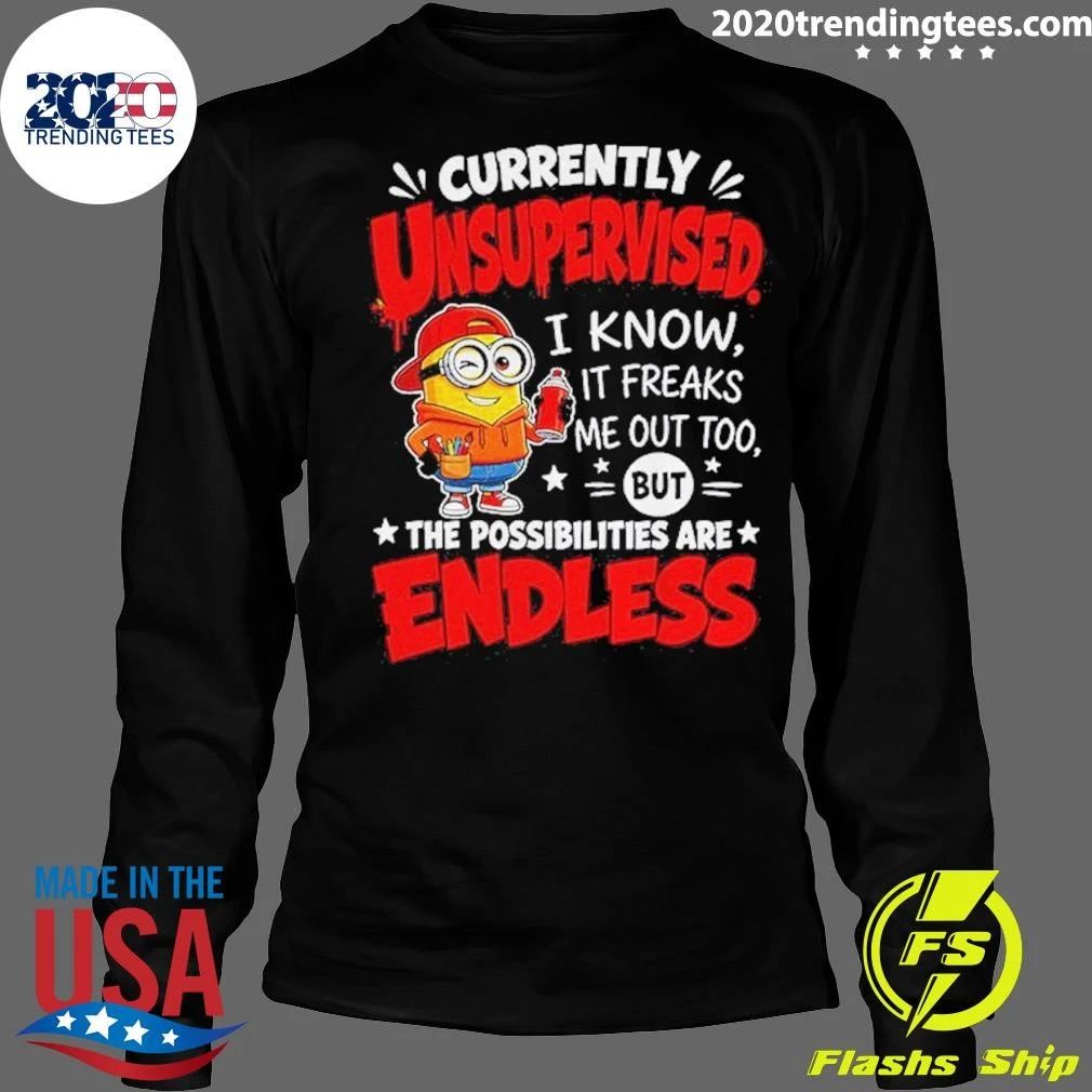 Minion Funny Unsupervised I Know It Freaks Me Out Too But The Shirt