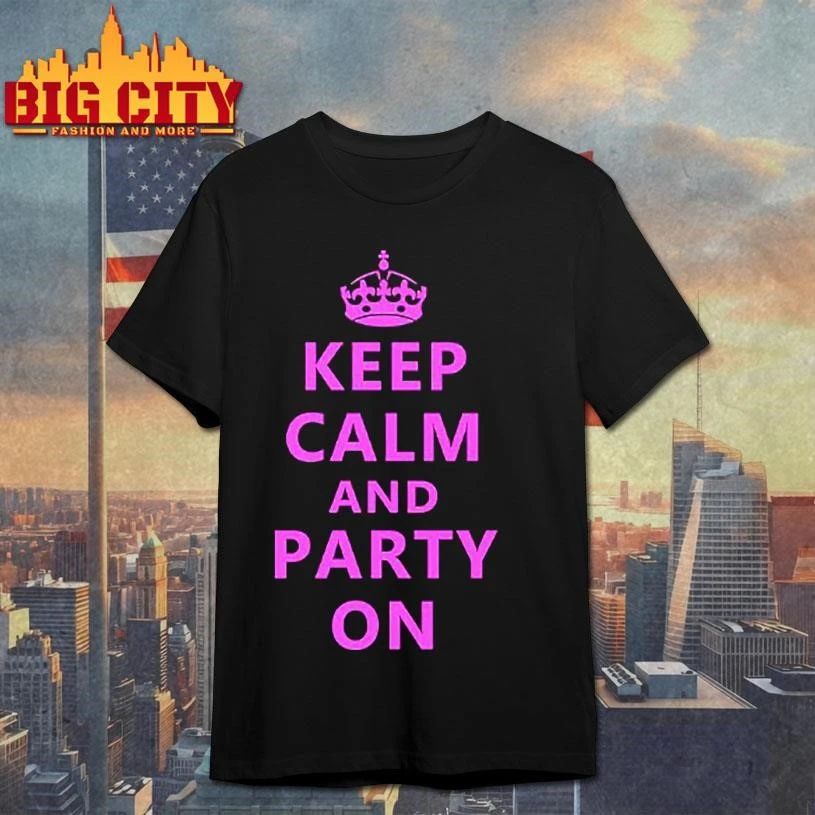 Keep Calm And Party On Shirt