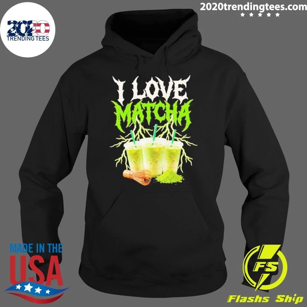 I love Matcha Shirt